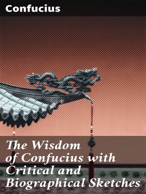 cover image of The Wisdom of Confucius with Critical and Biographical Sketches